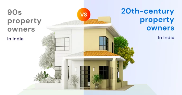Comparison Between 90s Property Owners vs. 20th-century Property Owners in India