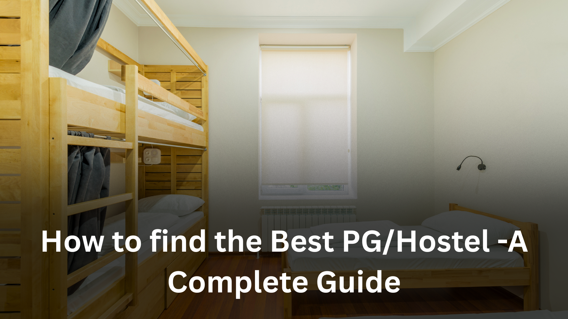 How to find the Best PG/Hostel -A Complete Guide