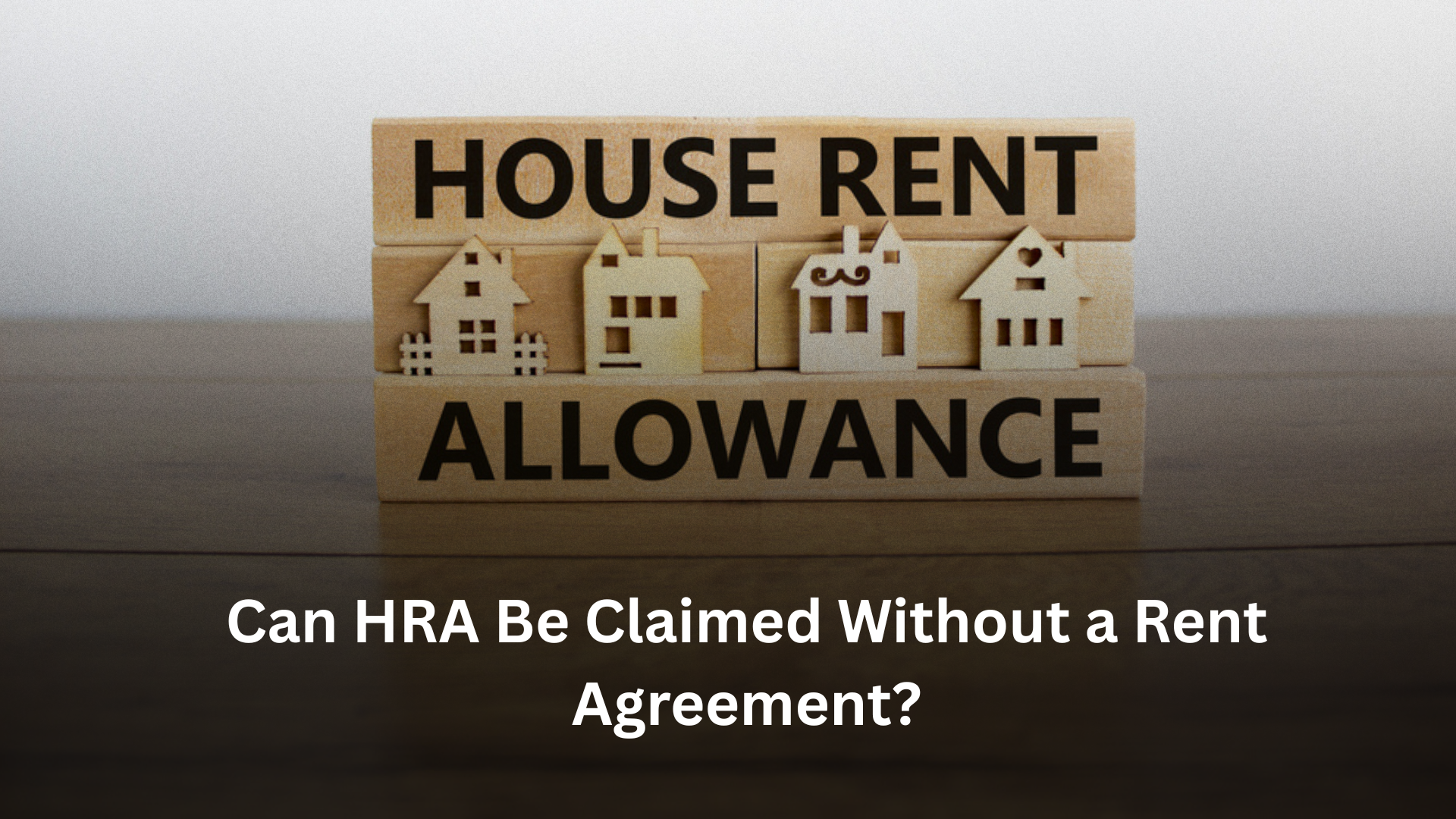 Can HRA be Claimed Without a Rent Agreement?