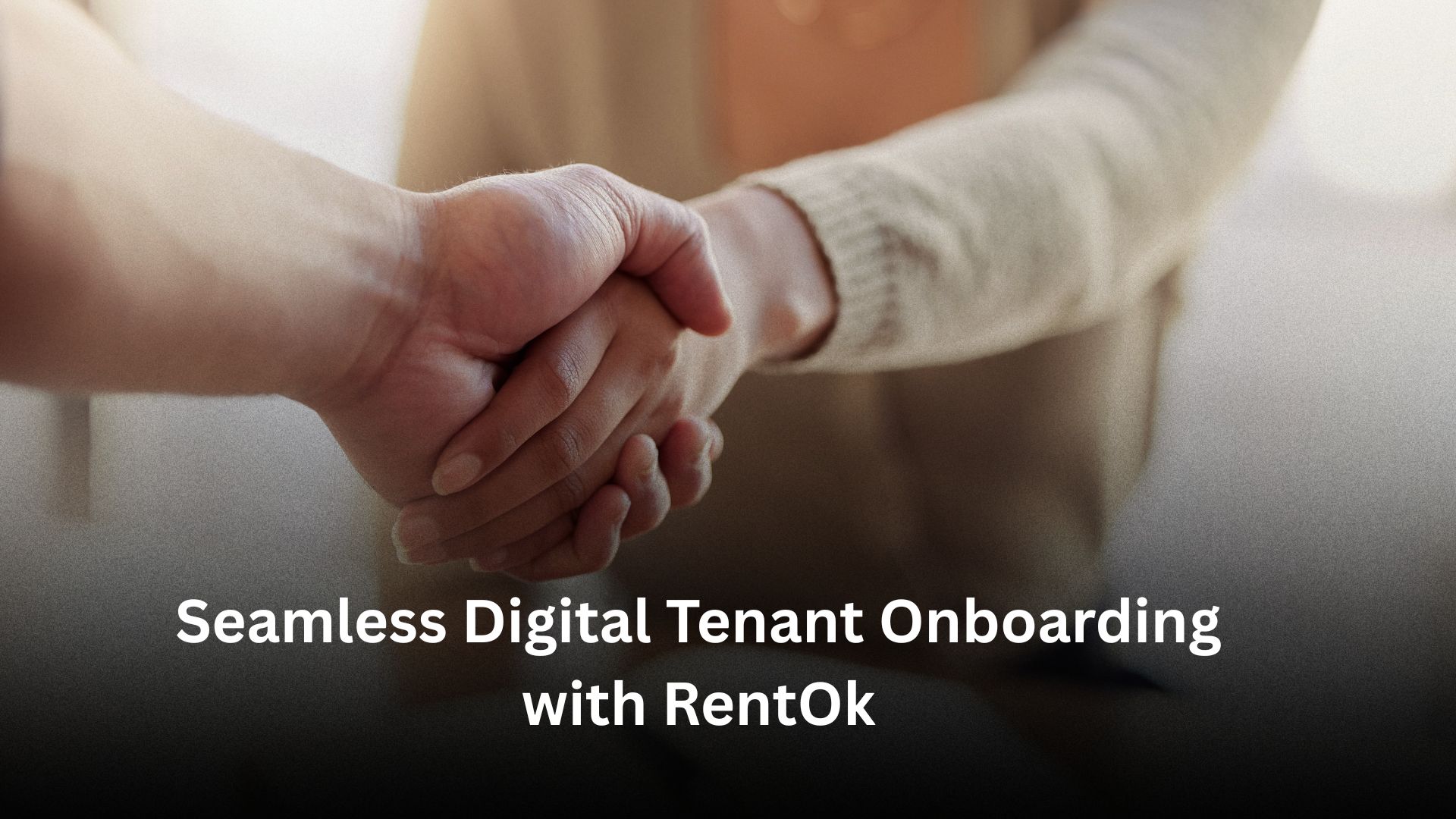 Seamless Digital Tenant Onboarding with RentOk