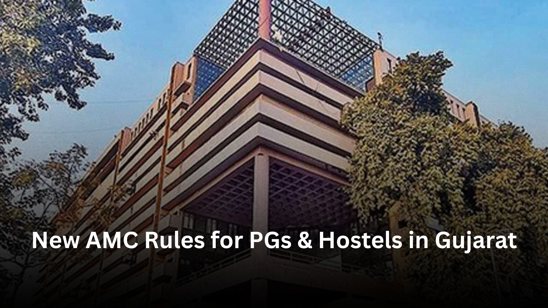 New AMC Rules for PGs & Hostels in Gujarat