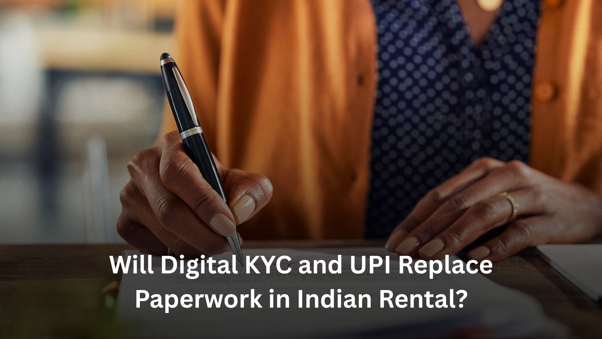 Will Digital KYC and UPI Replace Paperwork in Indian Rentals?