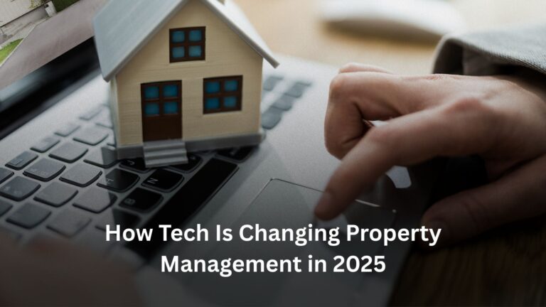 How Tech is Changing Property Management in 2025