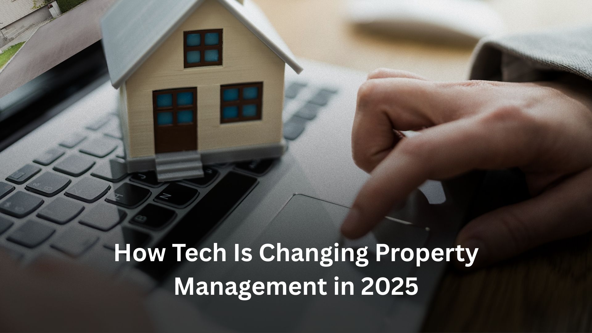 How Tech is Changing Property Management in 2025