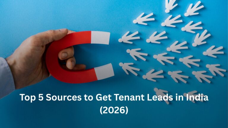 Top 5 Sources to Get Tenant Leads in India (2026) Top 5 Sources to Get Tenant Leads in India (2026)