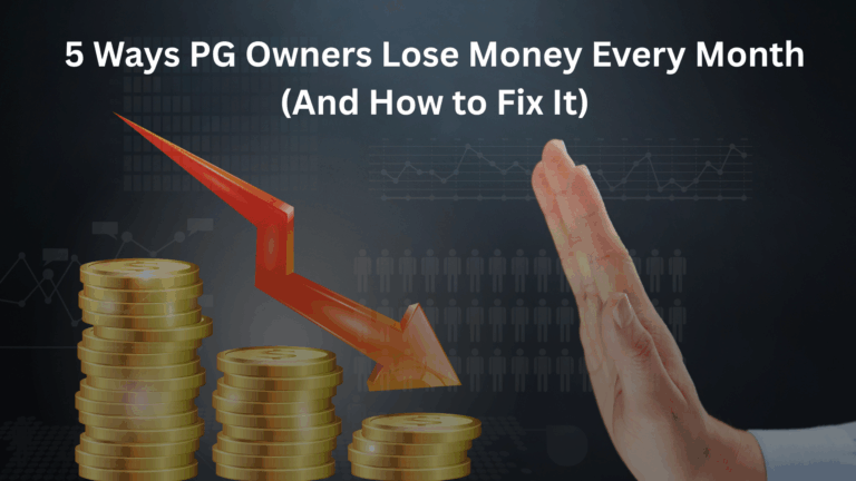 5 Ways PG Owners Lose Money Every Month (And How to Fix It) 5 Ways PG Owners Lose Money Every Month (And How to Fix It)
