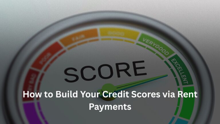 How to Build Your Credit Score via Rent Payments How to Build Your Credit Score via Rent Payments