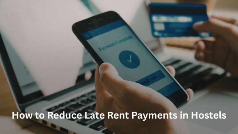 How to Reduce Late Rent Payments in Hostels How to Reduce Late Rent Payments in Hostels