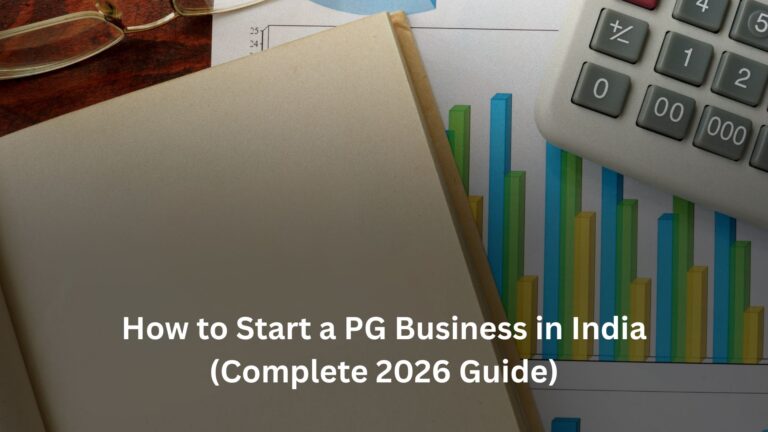 How to Start a PG Business in India (Complete 2026 Guide) How to Start a PG Business in India (Complete 2026 Guide)