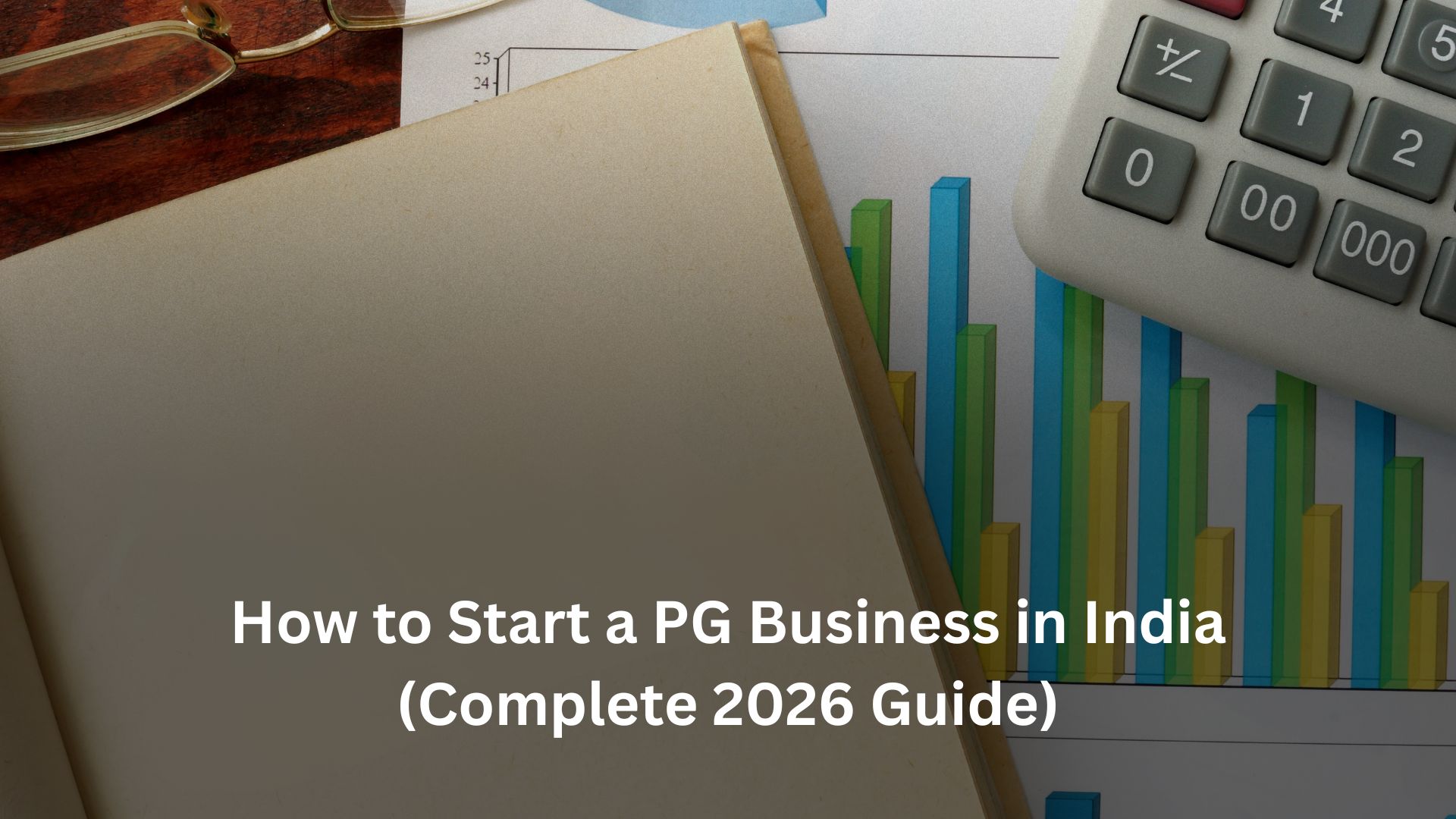 How to Start a PG Business in India (Complete 2026 Guide)