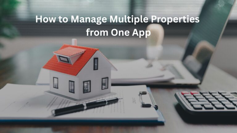How to Manage Multiple Properties from One App How to Manage Multiple Properties from One App
