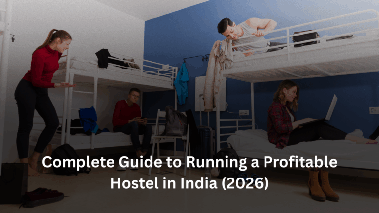 Complete Guide to Running a Profitable Hostel in India (2026) Complete Guide to Running a Profitable Hostel in India (2026)
