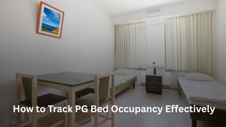 How to Track PG Bed Occupancy Effectively How to Track PG Bed Occupancy Effectively