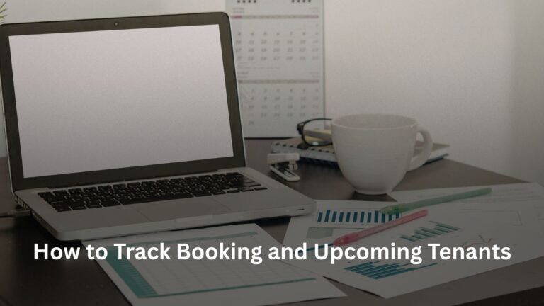 How to Track Booking and Upcoming Tenants How to Track Booking and Upcoming Tenants