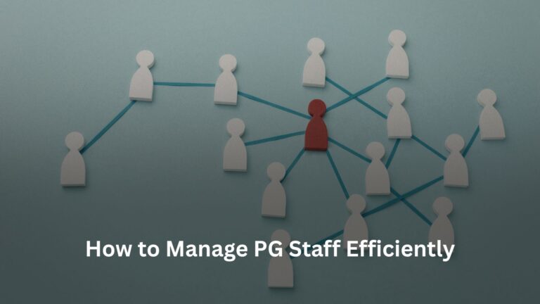 How to Manage PG Staff Efficiently How to Manage PG Staff Efficiently