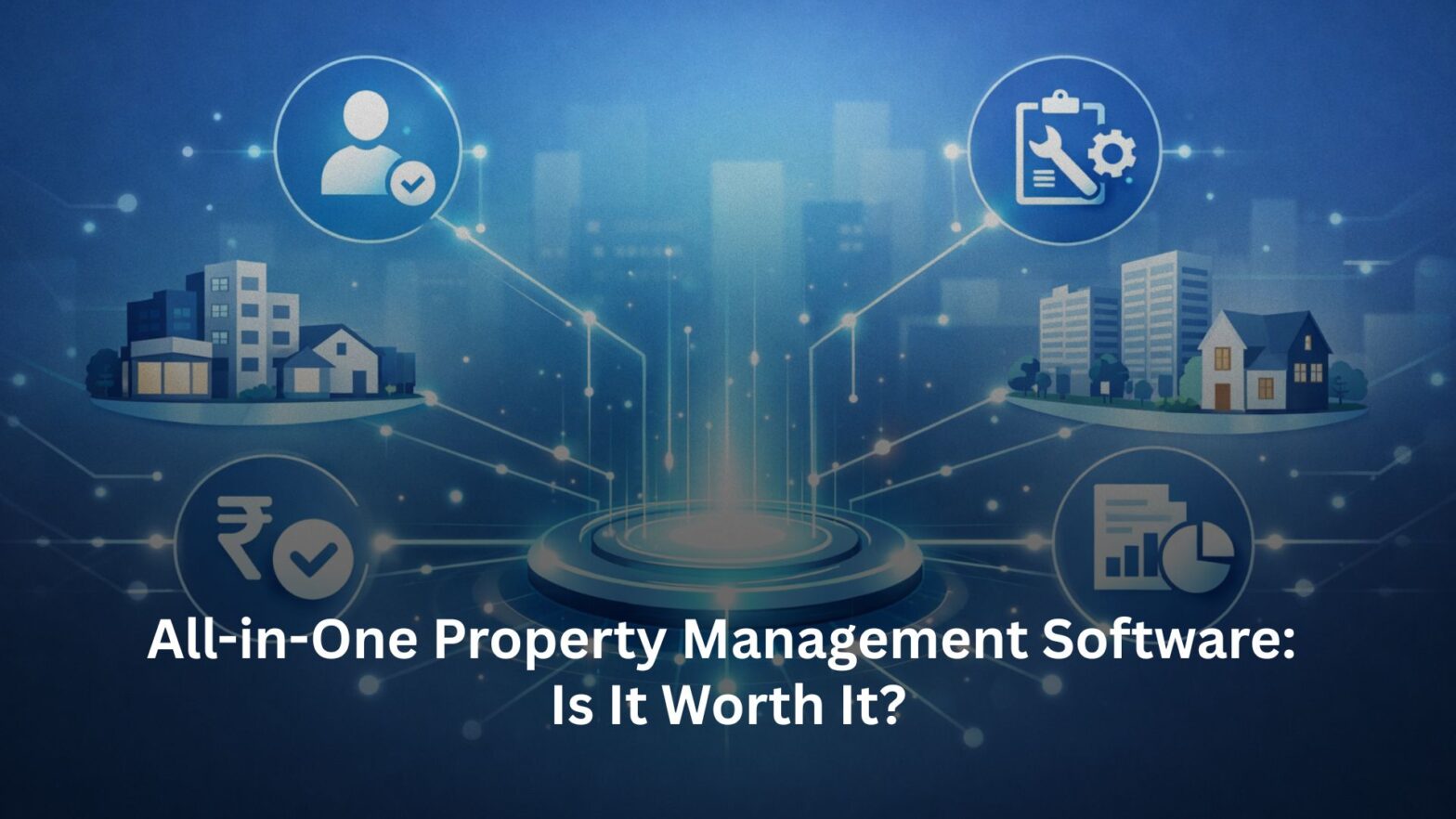 All-in-One Property Management Software: Is It Worth It?