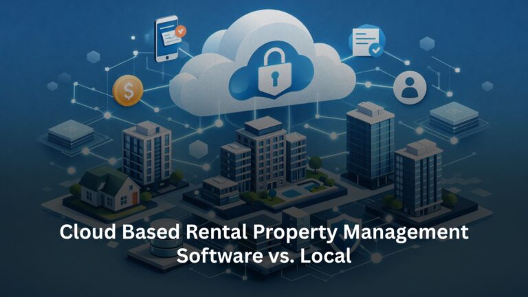 Cloud Based Rental Property Management Software vs. Local Cloud Based Rental Property Management Software vs. Local