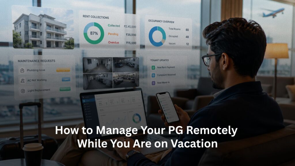 Manage Your PG Remotely, How to Manage Your PG Remotely While You Are on Vacation, Rentok How to Manage Your PG Remotely While You Are on Vacation