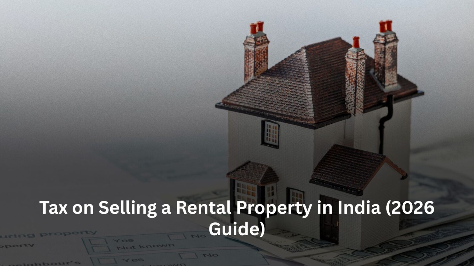 Tax on Selling, Tax on Selling a Rental Property in India (2026 Guide), Rentok Tax on Selling a Rental Property in India (2026 Guide)