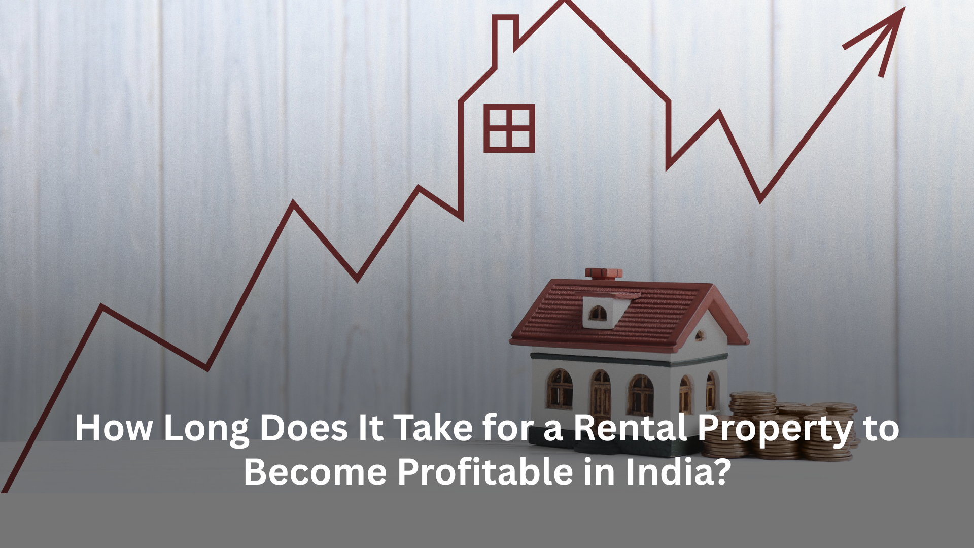 How Long Does It Take for a Rental Property to Become Profitable in India?