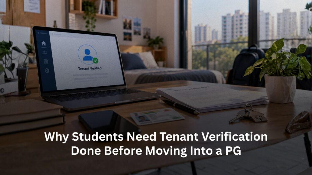 Students Need Tenant Verification, Why Students Need Tenant Verification Done Before Moving Into a PG, Rentok Why Students Need Tenant Verification Done Before Moving Into a PG