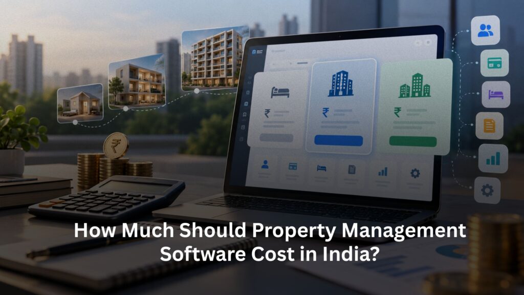 How Much Should Property Management Software Cost in India?
