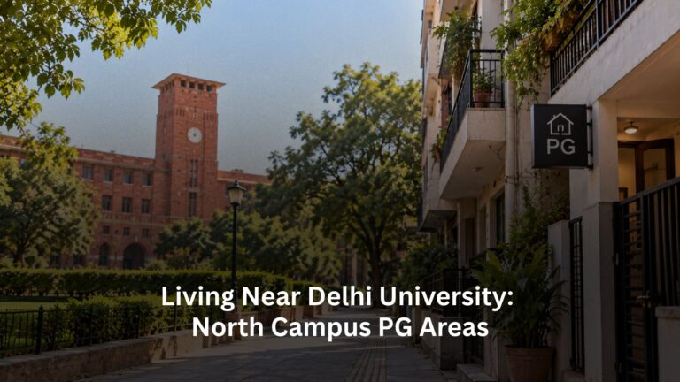 Living Near Delhi University: North Campus PG Areas Living Near Delhi University: North Campus PG Areas